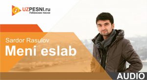 Sardor Rasulov - Meni eslab