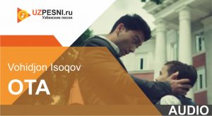 Vohidjon Isoqov - Ota (2019)
