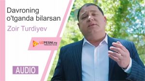 Zoir Turdiyev - Davroning o'tganda bilarsan