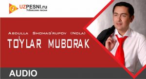 Abdulla Shomag'rupov (Nola) - To'ylar muborak
