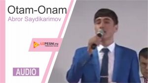 Abror Saydikarimov - Otam-Onam