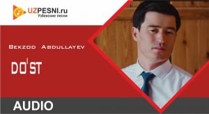Bekzod Abdullayev - Do'st