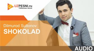 Dilmurod Sultonov - Shokolad