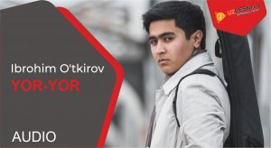 Ibrohim O'tkirov - Yor-yor