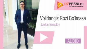 Javlon Ermatov - Volidangiz Rozi Bo’lmasa