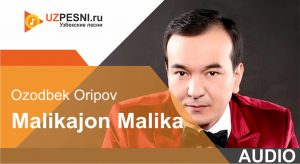 Ozodbek Oripov - Malikajon Malika