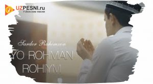 Sardor Rahimxon - Yo Rohman Rohiym