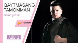 Sarob guruhi - Qaytmasang tamomman (2019)