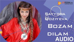 Sayyora Qoziyeva - Bozam dilam