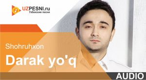 Shohruhxon - Darak yo'q