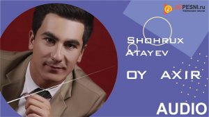 Shohrux Atayev - Oy axir (2019)