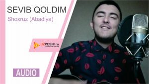 Shoxruz (Abadiya) - Sevib Qoldim