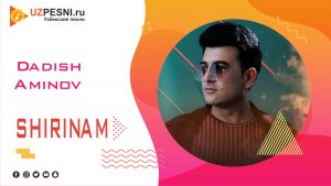 Dadish Aminov - Shirinam