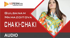Gulsanam Mamazoitova - Chaki-chaki (2019)