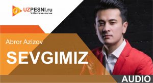 Abror Azizov - Sevgimiz