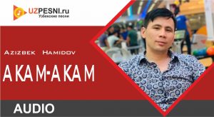Azizbek Hamidov - Akam-akam
