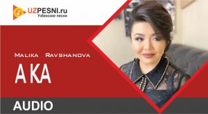 Malika Ravshanova - Aka