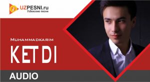 Muhammadkarim - Ketdi