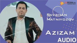 Ravshan Matniyozov - Azizam