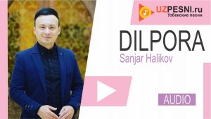 Sanjar Halikov - Dilpora