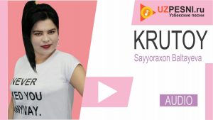 Sayyoraxon Baltayeva - Krutoy