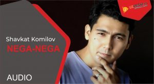 Shavkat Komilov - Nega-nega