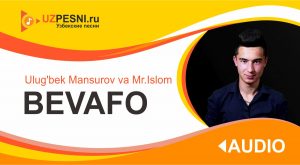 Ulug'bek Mansurov & Mr.Islom - Bevafo