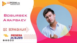 Boburbek Arapbaev - Qiz Bermaganlar