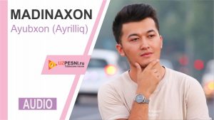 Ayubxon (Ayrilliq) - Madinaxon