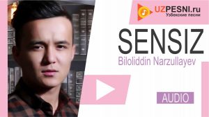 Biloliddin Narzullayev - Sensiz