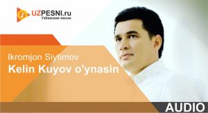 Ikromjon Siytimov - Kelin Kuyov o'ynasin