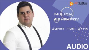 Mirjon Ashrapov - Jonim tur o'yna