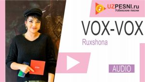 Ruxshona - Vox-vox