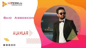 Said Abbosxon - Alamlar