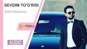 Said Abbosxon - Sevdim to'g'risi