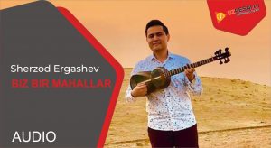 Sherzod Ergashev - Biz bir mahallar