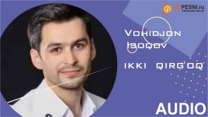 Vohidjon Isoqov - Ikki qirg'oq