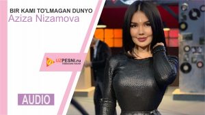 Aziza Nizamova - Bir kami to'lmagan dunyo