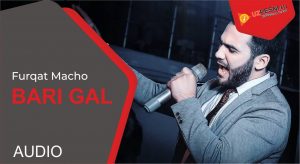 Furqat Macho - Bari gal