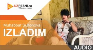 Muhabbat Sultonova - Izladim