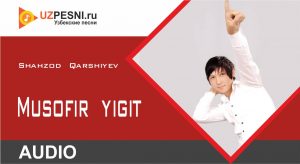 Shahzod Qarshiyev - Musofir yigit