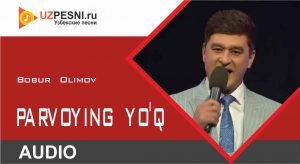Bobur Alimov - Parvoying yo'q (2020)