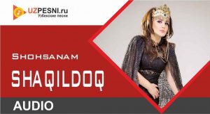 Shohsanam - Shaqildoq (new version)