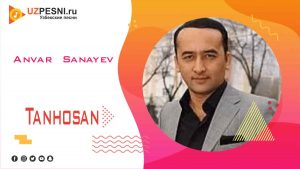 Anvar Sanayev - Tanhosan (2020)
