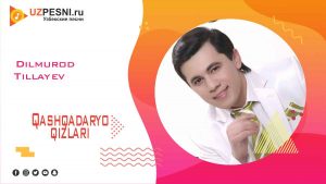 Dilmurod Tillayev - Qashqadaryo qizlari