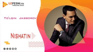 To'lqin Jabborov - Nishatin (2020)