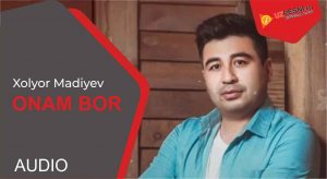 Xolyor Madiyev - Onam bor (2020)