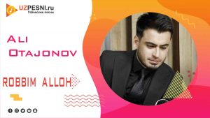 Ali Otajonov - Robbim Alloh