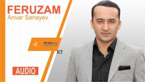 Anvar Sanayev - Feruzam