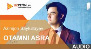 Azimjon Sayfullayev - Otamni asra